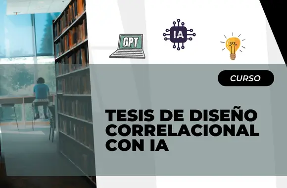 IV Curso de Tesis de Diseño Correlacional con IA
